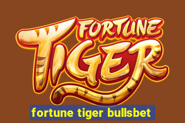 fortune tiger bullsbet